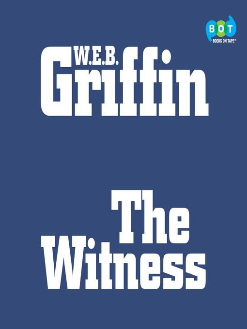 Title details for The Witness by W.E.B. Griffin - Wait list